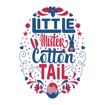 Little Mister Cotton Tail Quotes By An Easter Egg with white background for Easter day T-Shirt Design, Baby Shower eps file