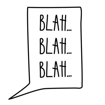 Quote "Blah blah blah" Speech bubble Handwritten Doodle vector illustration Isolated on white background. 