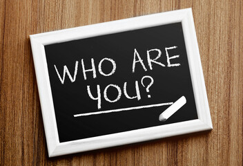 Сhalkboard with text Who are you