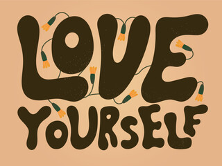 Vector vintage handwritten inscription Love yourself. Postcard or banner with lettering in retro style with wildflowers.
