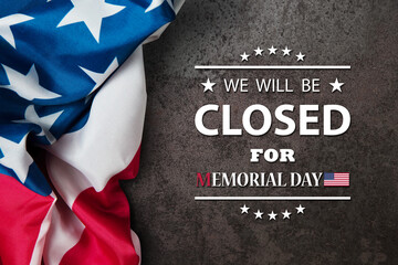 Fototapeta na wymiar Memorial Day Background Design. American flag on a background of rusty iron with a message. We will be Closed for Memorial Day.