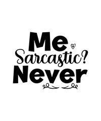 Sarcastic Svg Bundle, Sarcasm svg, Sarcastic Svg Files, Funny Quotes Svg, Funny sayings svg, Eps Png, Silhouette, Cricut