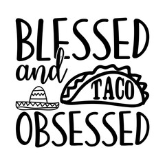 Blessed And Taco Obsessed svg