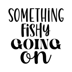 Something Fishy Going on