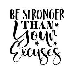 Be Stronger Than Your Excuses