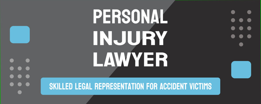 PERSONAL INJURY LAWYER - lawyer specializing in personal injury cases
