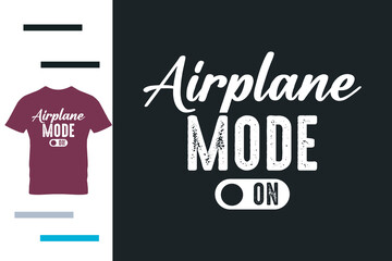 Airplane mode t shirt design 