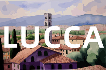 Lucca: Beautiful painting of an Italian village with the name Lucca in Tuscany - obrazy, fototapety, plakaty