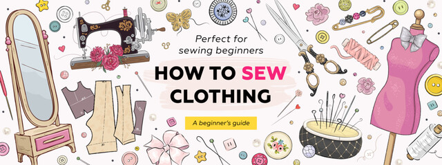 Sewing course for beginners banner template. Hand drawn illustration of sewing tools