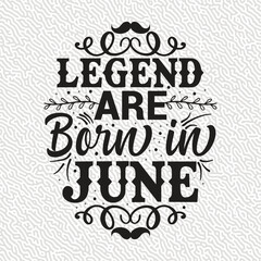 Legend Are Born in June, typography designs