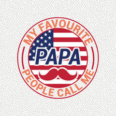 My Favourite People Call me Papa