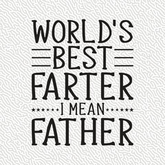 World's Best Farter i Mean father
