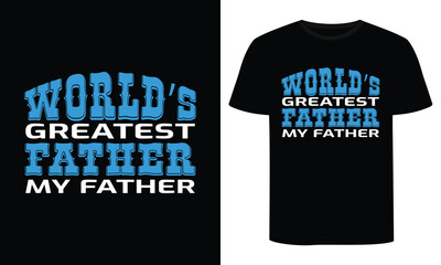 Father's day t-shirt design, Dad t-shirt design, Vector graphic, typographic poster or t-shirt.