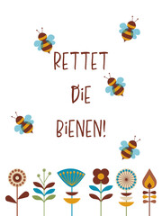 Rettet die Bienen - Schriftzug in deutscher Sprache. Aufruf zum Artenschutz von Bienen. Poster mit Bienen und Blumen im Retrostil.
