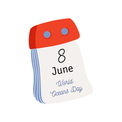 Tear-off calendar. Calendar page with World Ocean Day date. June 8. Flat style hand drawn vector illustration.
