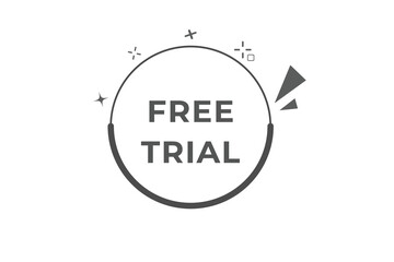 Free Trial Button. Speech Bubble, Banner Label Free Trial