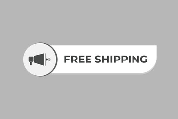 Free Shipping Button. Speech Bubble, Banner Label Free Shipping
