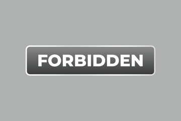 Forbidden Button. Speech Bubble, Banner Label Forbidden