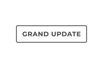 Fototapeta premium Grand Update Button. Speech Bubble, Banner Label Grand Update