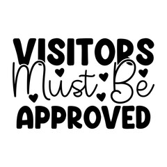 Visitors Must Be Approved