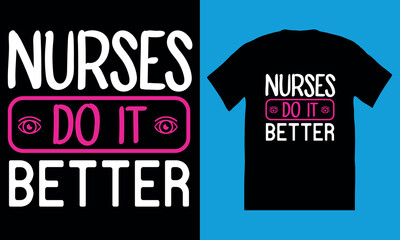 Vector nurse t shirt design nurses do it better.