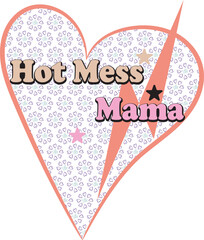Hot Mess Mama PNG Sublimation