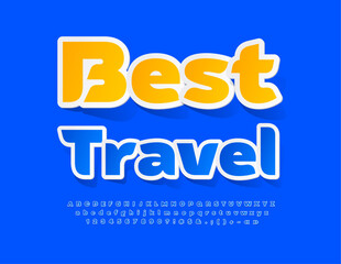 Vector advertising emblem Best Travel. blue Sticker Font. Bright set of creative Alphabet Letters, Numbers an Symbols