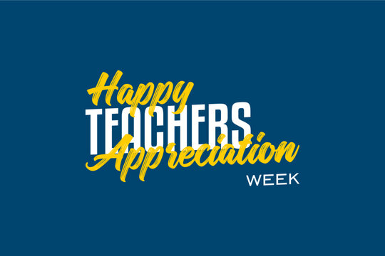 Happy Teacher Appreciation Week, Teacher Day
