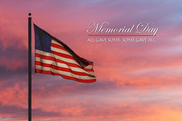 Memorial Day remembrance. US Flag at sunset with phrase.