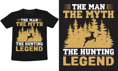 The man the myth the hunting legend t-shirt design