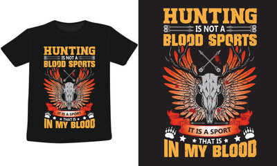 Fototapeta premium Hunting is not a blood sports T-Shirt Design