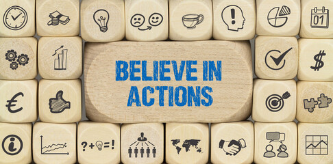 Believe in actions	