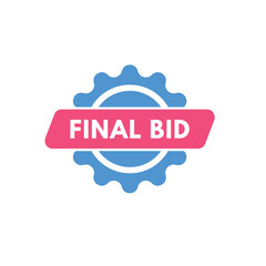 Final bid text Button. Final bid Sign Icon Label Sticker Web Buttons