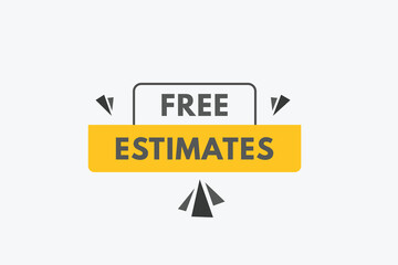 Free estimates text Button. Free estimates Sign Icon Label Sticker Web Buttons