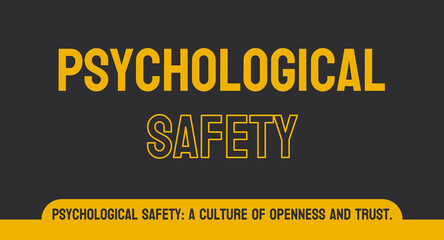 Psychological Safety: Work environment that supports mental well-being.
