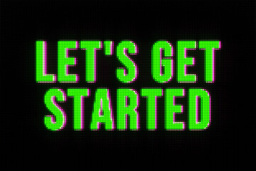 Let's get started, banner in capital letters. The text, let's get started, in green. Beginnings, strategy, business, motivation, encouragement, teamwork, new job and activity.