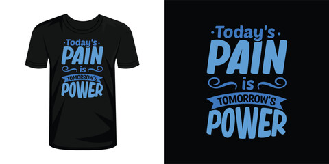 Today's Pain is Tomorrow's Power. typography design