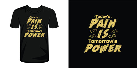 Today's Pain is Tomorrow's Power. typography design