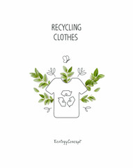 Recycling clothes hand drawn sign with green leaves and sprouting branches all around. Concept of recycling, fair trade, responsible ethical manufacturing, eco friendly fabric of clothing. Think Green