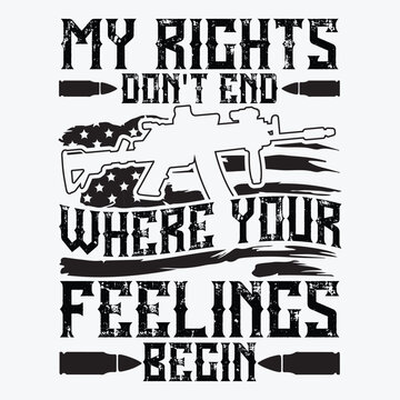 My Rights Don't End Where Your Feelings Begin American Flag T-shirt Design