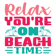 Relax You're On Beach Time