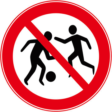 A prohibition sign that means : no play football or no soccer or soccer is prohibited.