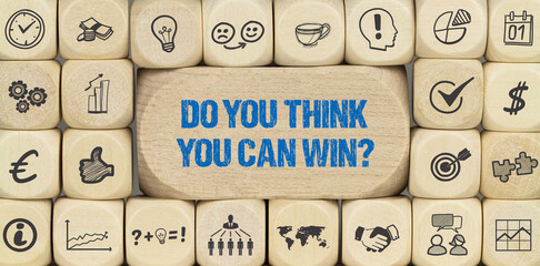 Do you think you can win?	
