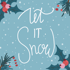 Vector christmas and new year card with let it snow lettering snowflakes holly new year symbols