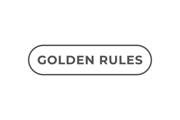 Fototapeta premium Golden Rules Button. Speech Bubble, Banner Label Golden Rules