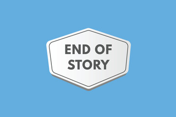 End of History text Button. End of History Sign Icon Label Sticker Web Buttons