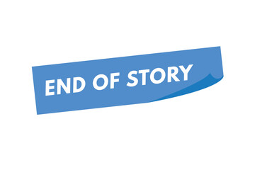 End of History text Button. End of History Sign Icon Label Sticker Web Buttons