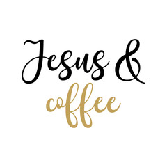 Jesus & Coffee PNG, Christian Quote, inspirational saying, vector illustration