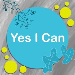 Fototapeta premium Yes I Can Turquoise Blue Green Grey Leaves Floral Text