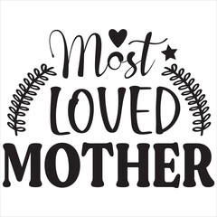 Most loved mother